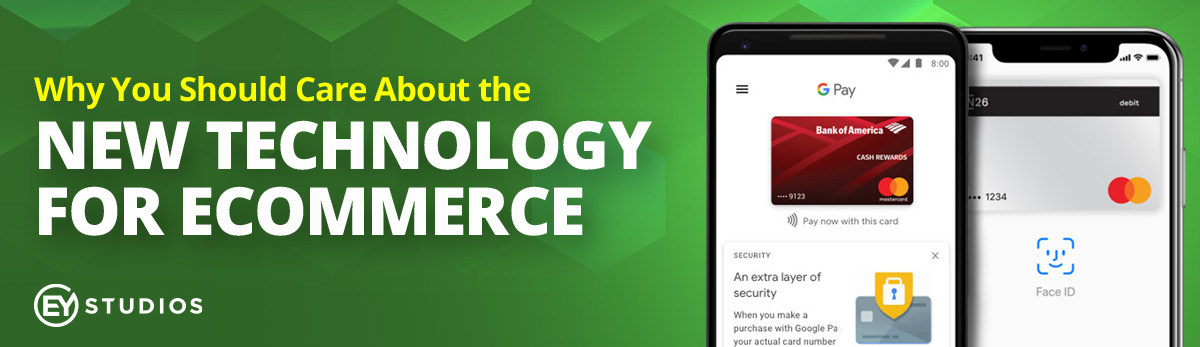 Why You Should Care About the New eCommerce Technology