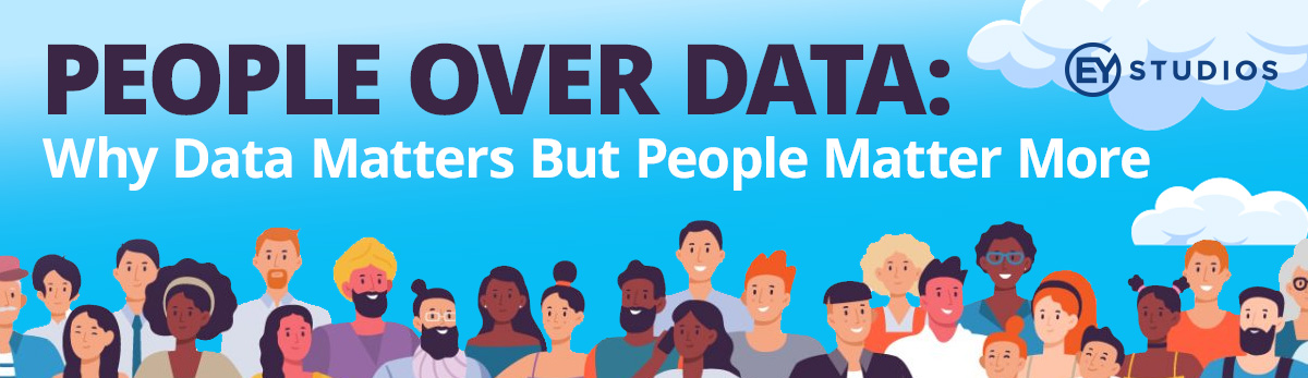 People Over Data: Why Data Matters But People Matter More