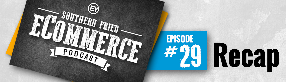 Southern Fried eCommerce #29 Recap: Subscription