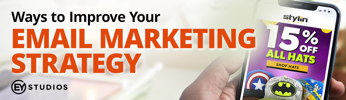 Ways to Improve Your Email Marketing Strategy