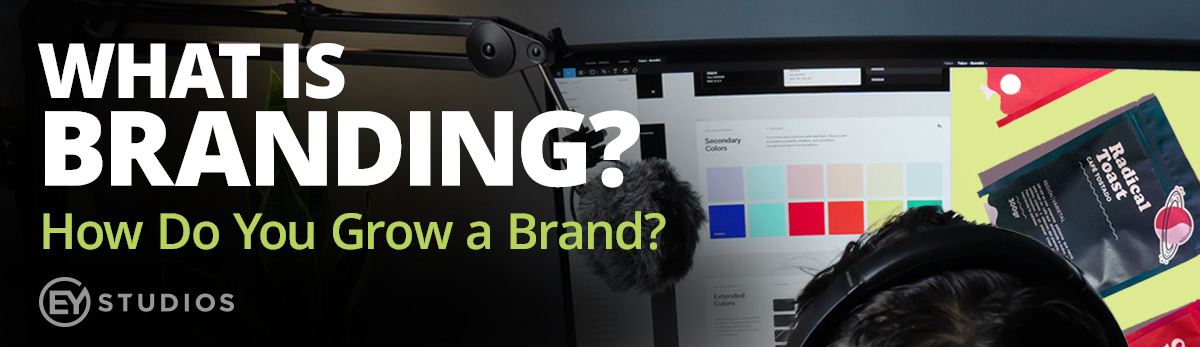 What is Branding? How Do You Grow A Brand?