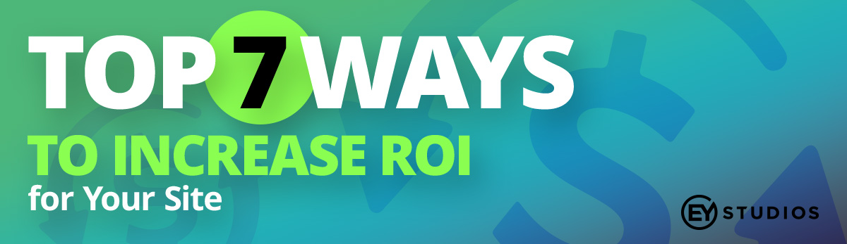 Top 7 Ways To Increase ROI