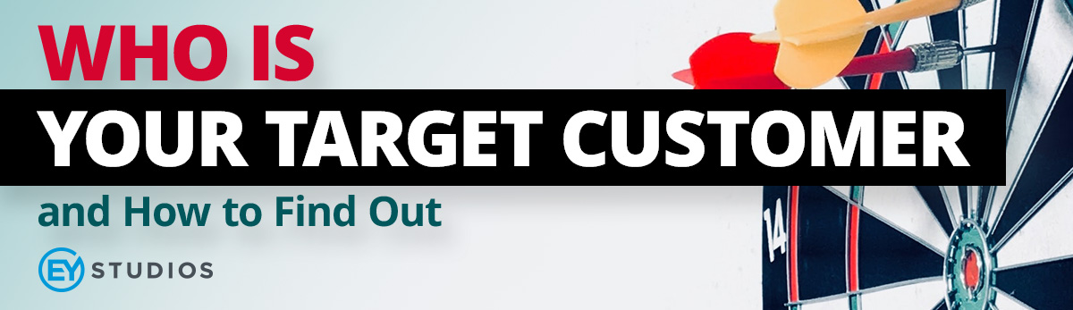 Who Is Your Target Customer And How To Find Out