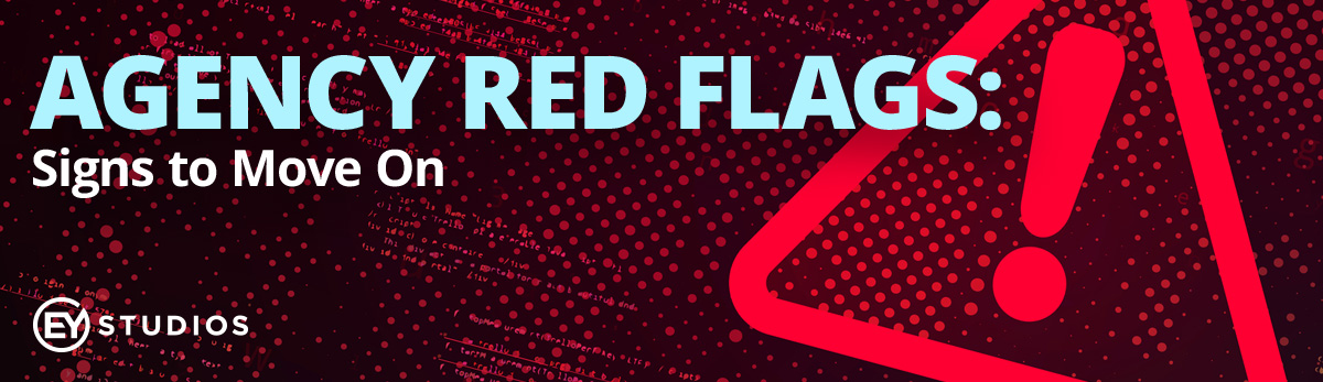 Agency Red Flags: Signs To Move On